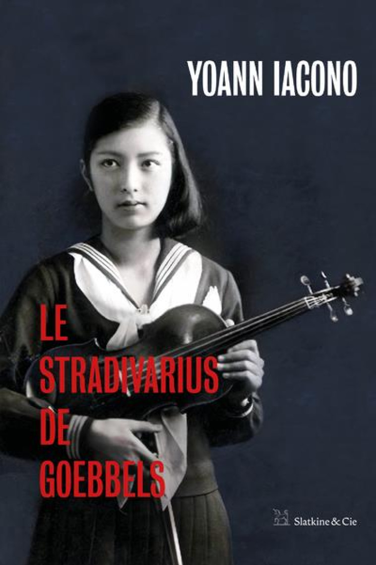 LE STRADIVARIUS DE GOEBBELS - IACONO YOANN - SLATKINE