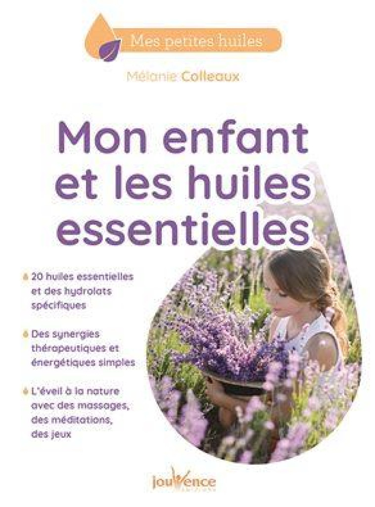 ENFANT ET LES HUILES ESSENTIELLES (MON) - COLLEAUX MELANIE - JOUVENCE