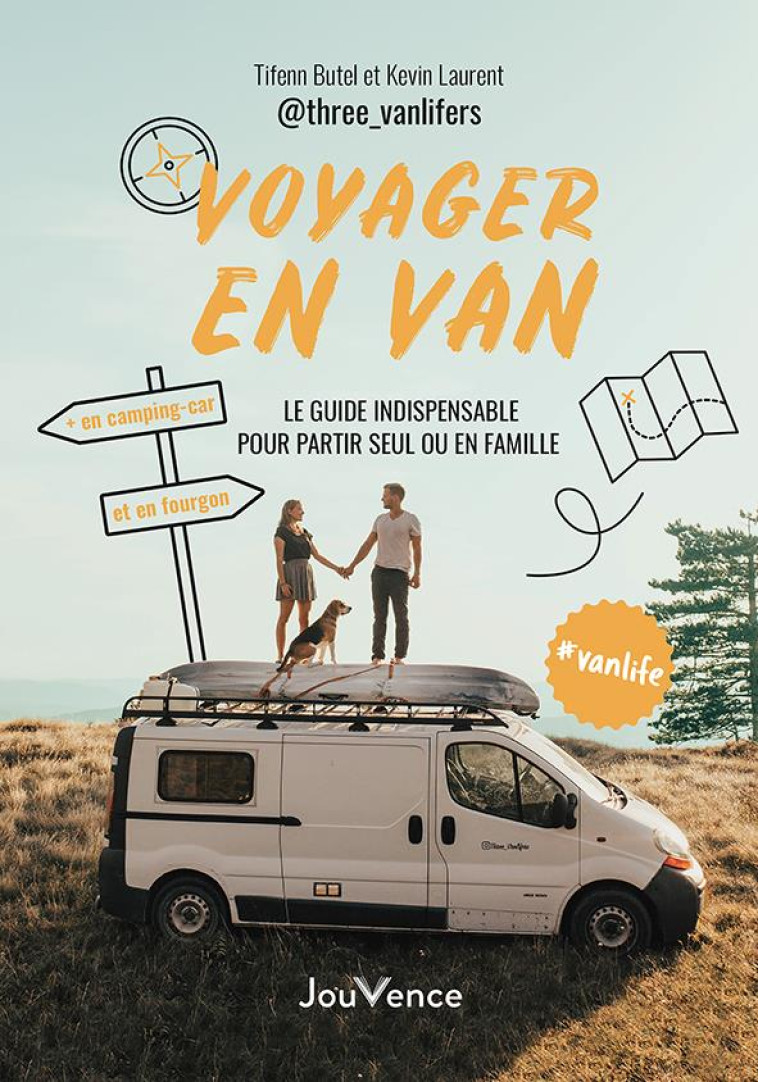 VOYAGER EN VAN - LE GUIDE INDISPENSABLE POUR PARTIR SEUL OU EN FAMILLE - BUTEL/LAURENT - JOUVENCE