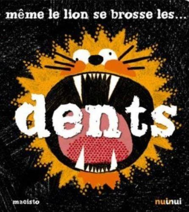 MEME LE LION SE BROSSE LES DENTS - GIRAUDO MARCO - NUINUI JEUNESSE