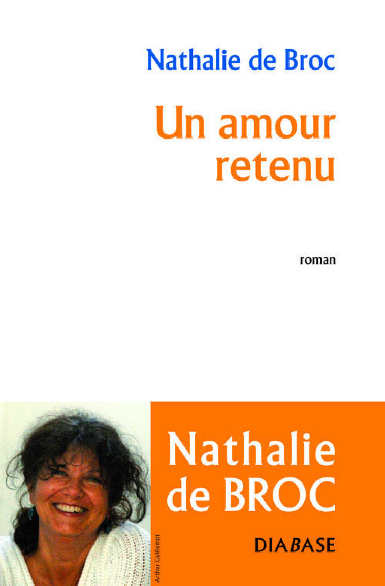 UN AMOUR RETENU - BROC NATHALIE DE - Diabase