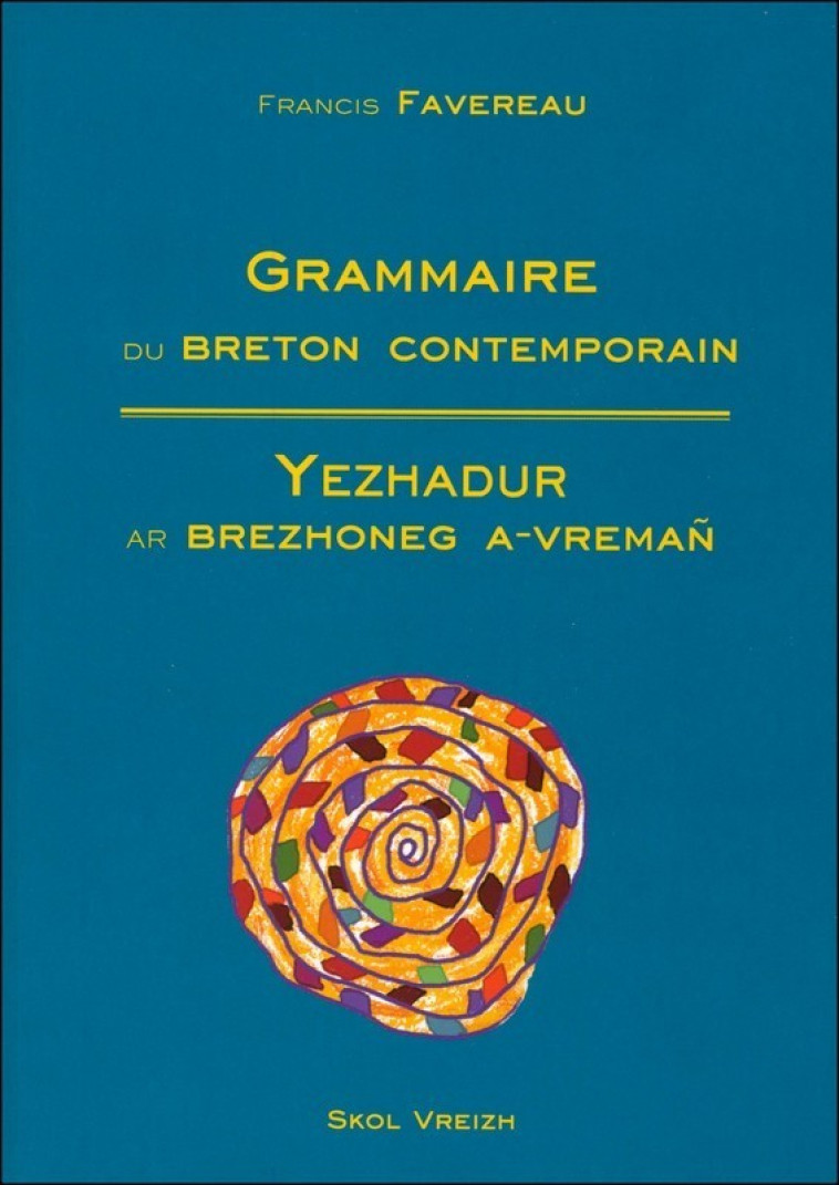 GRAMMAIRE DU BRETON CONTEMPORA - FRANCIS FAVEREAU - SKOL VREIZH