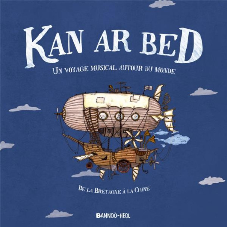 KAN AR BED UN VOYAGE MUSICAL AUTOUR DU MONDE LIVRE CD - XXX - BANOU HEOL