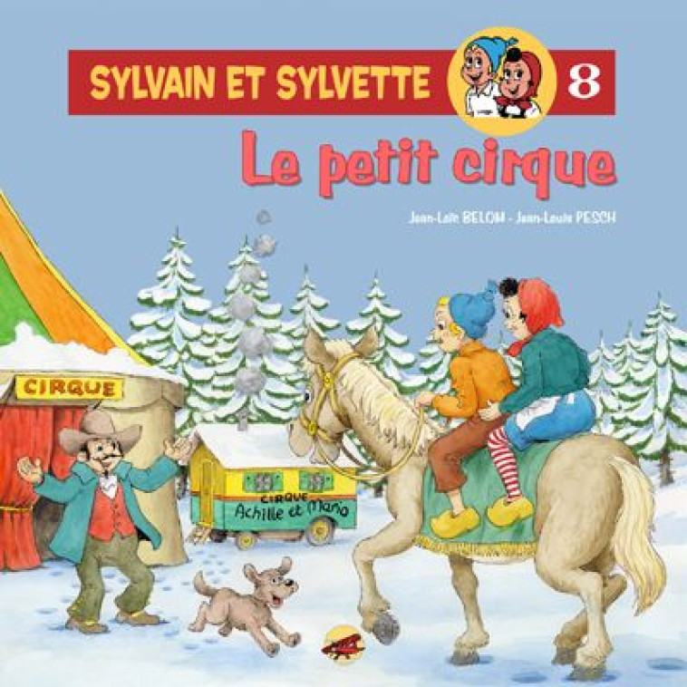 SYLVAIN ET SYLVETTE T.9 - LE PETIT CIRQUE - / BELOM PESCH - P TIT LOUIS