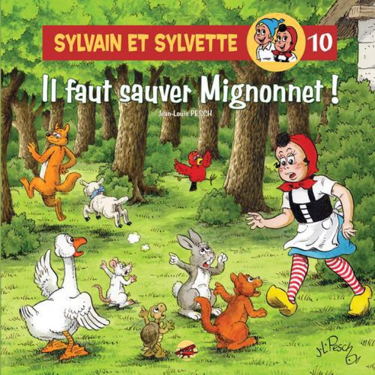 SYLVAIN ET SYLVETTE T.10 - IL FAUT SAUVER M IGNONNET - PESCH JEAN-LOUIS - P TIT LOUIS