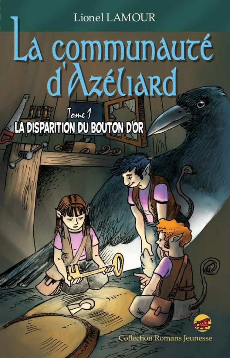 LA COMMUNAUTE  D-AZELIARD T1 LA DISPARITION DU BOUTON D-OR - LAMOUR LIONEL - P TIT LOUIS