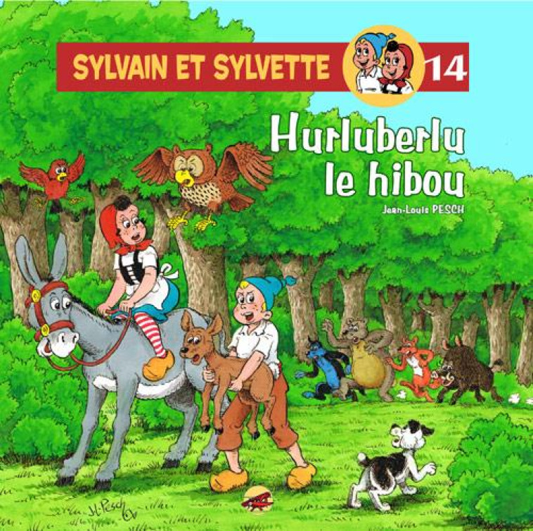 SYLVAIN ET SYLVETTE TOME 14 - HURLUBERLU LE HIBOU - PESCH JEAN-LOUIS - P'tit Louis