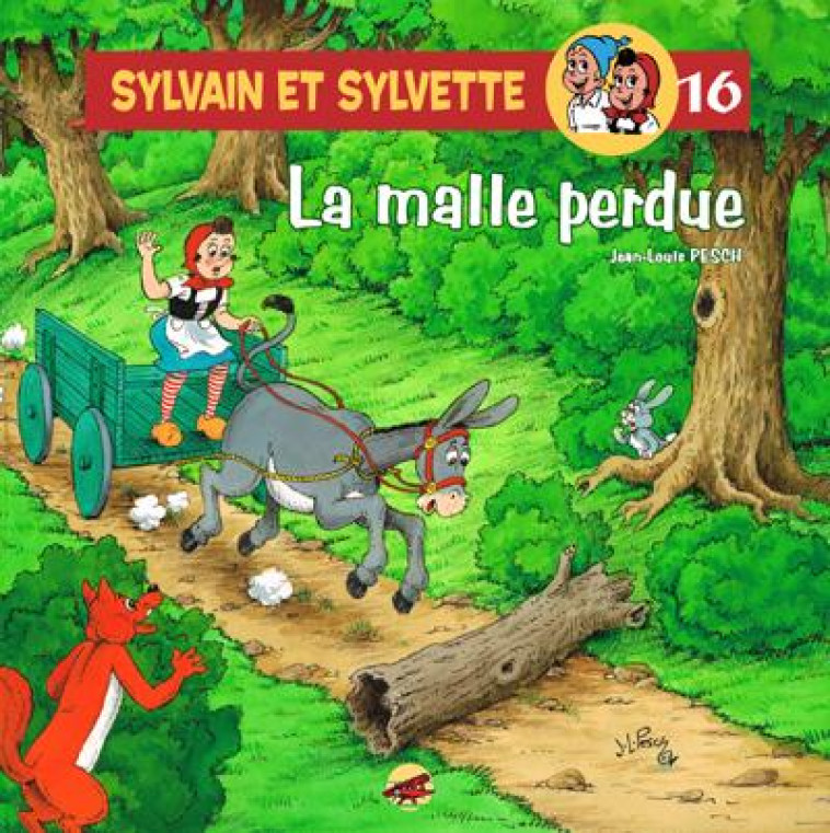 SYLVAIN ET SYLVETTE TOME 16 - LA MALLE PERD UE - PESCH JEAN-LOUIS - P'tit Louis