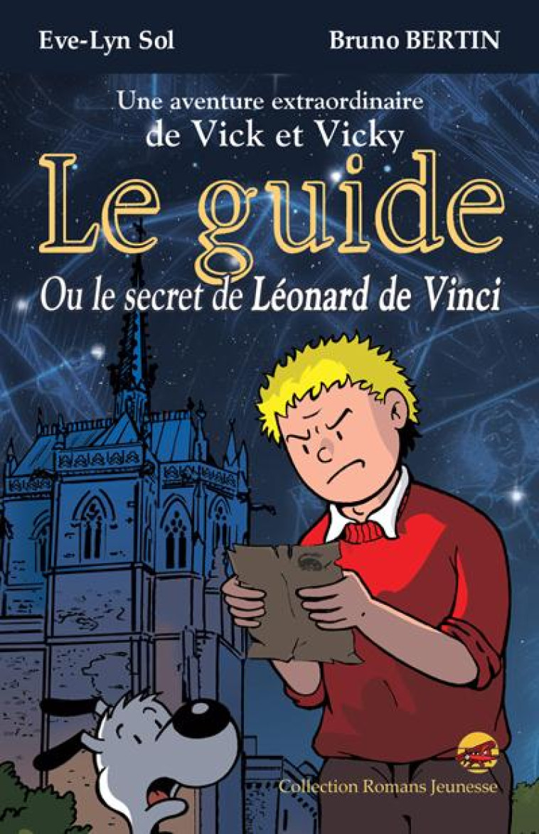 LE GUIDE OU LE SECRET DE LEONARD DE VINCI - LE ROMAN - SOL BERTIN B EVE-LYN - P'tit Louis