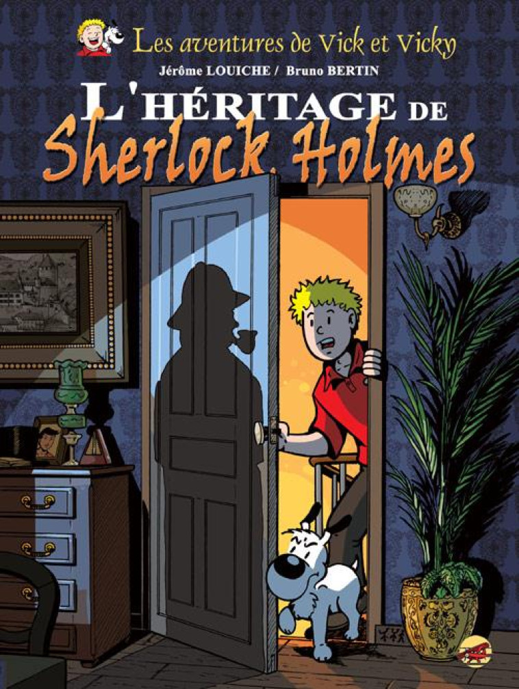 VICK ET VICKY T.21 - L-HERITAGE DE SHERLOCK HOLMES - BRUNO BERTIN - P'tit Louis