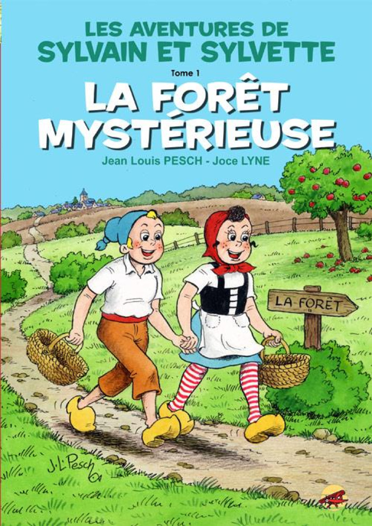 SYLVAIN ET SYLVETTE T.1 - LA FORET MYSTERI EUSE - / JOCE-LYNE PESCH - P'tit Louis