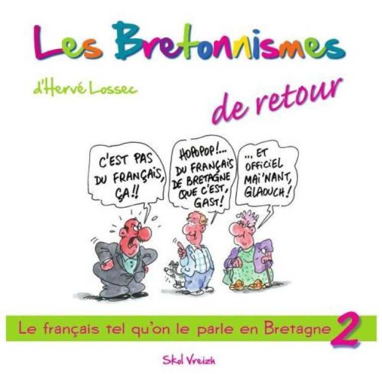 LES BRETONNISMES DE RETOUR ! (TOME 2) - LOSSEC/NONO - SKOL VREIZH