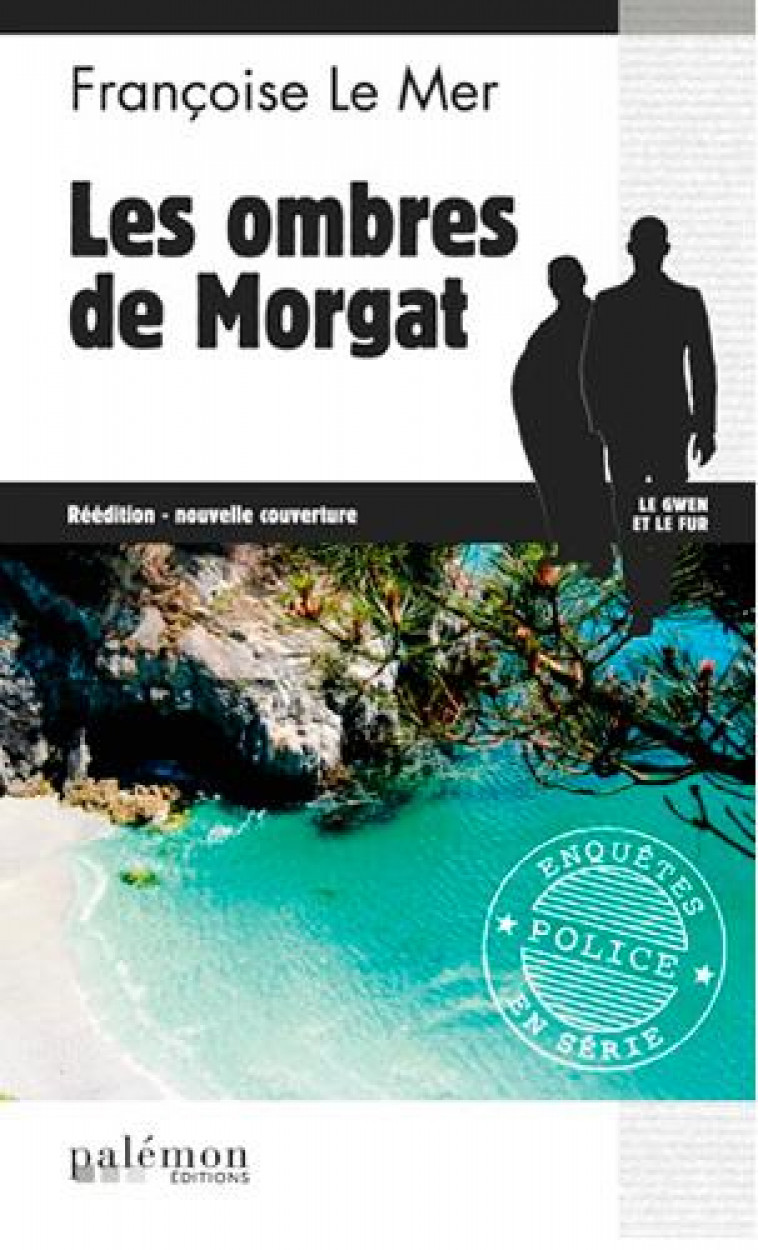 LES OMBRES DE MORGAT - LE MER FRANCOISE - Ed. du Palémon