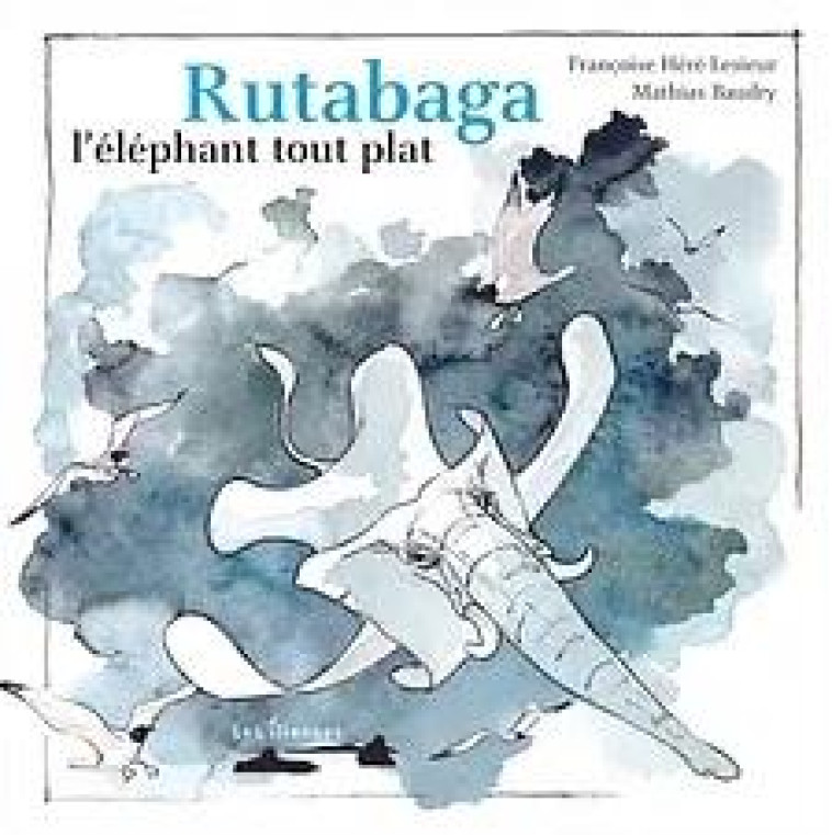 RUTABAGA - L-ELEPHANT TOUT PLAT - HERE-LESIEUR/BAUDRY - LES ILIENNES