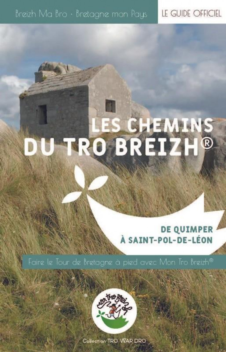 LES CHEMINS DU TRO BREIZH : DE QUIMPER A SAINT POL DE LEON - COLLECTIF - MON TRO BREIZH