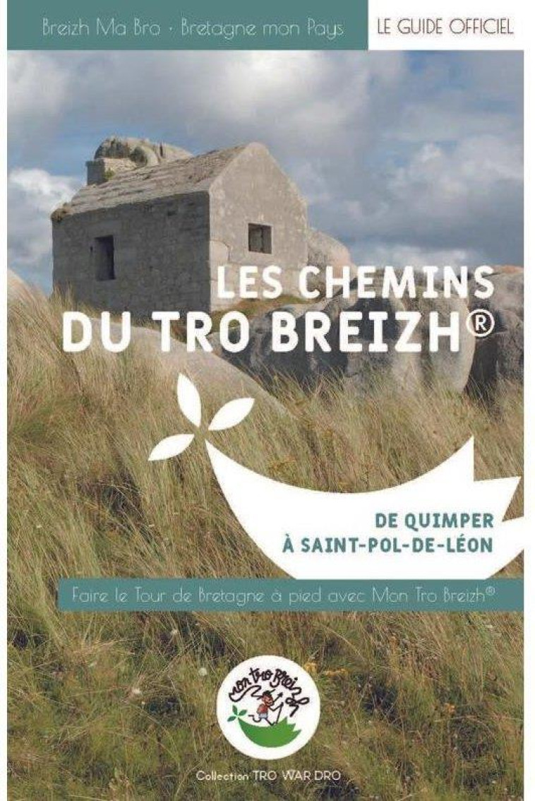 LES CHEMINS DU TRO BREIZH : DE SAINT POL DE LEON A TREGUIER - XXX - MON TRO BREIZH