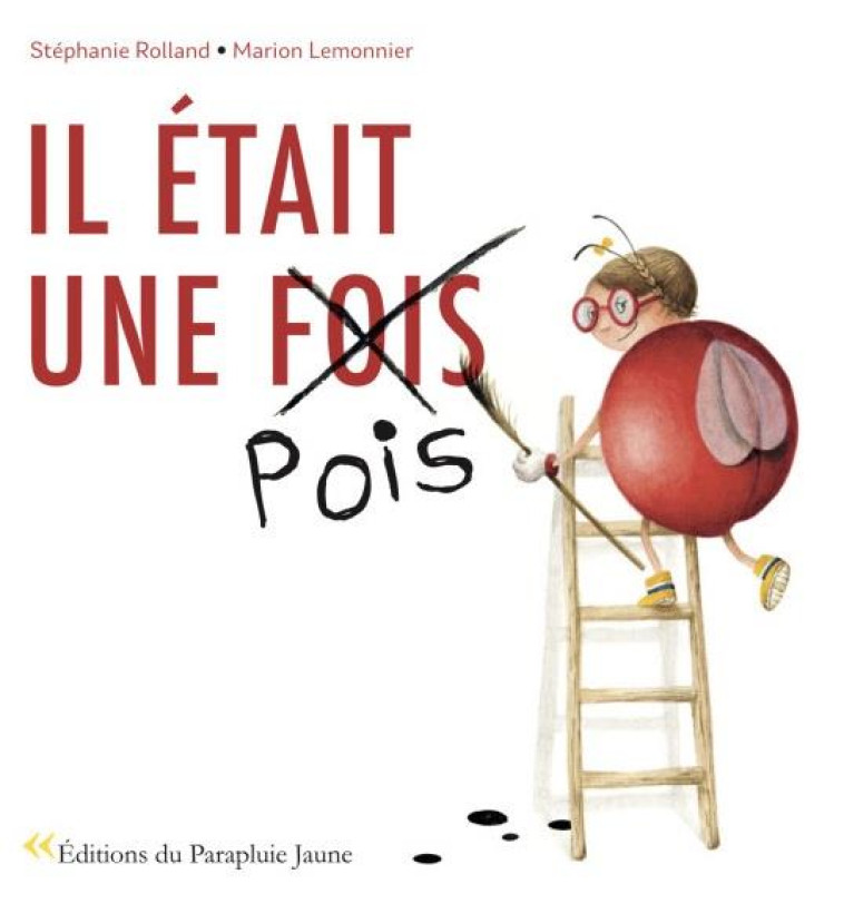 IL ETAIT UNE POIS - ROLLAND/LEMONNIER - PARAPLUIE JAUNE