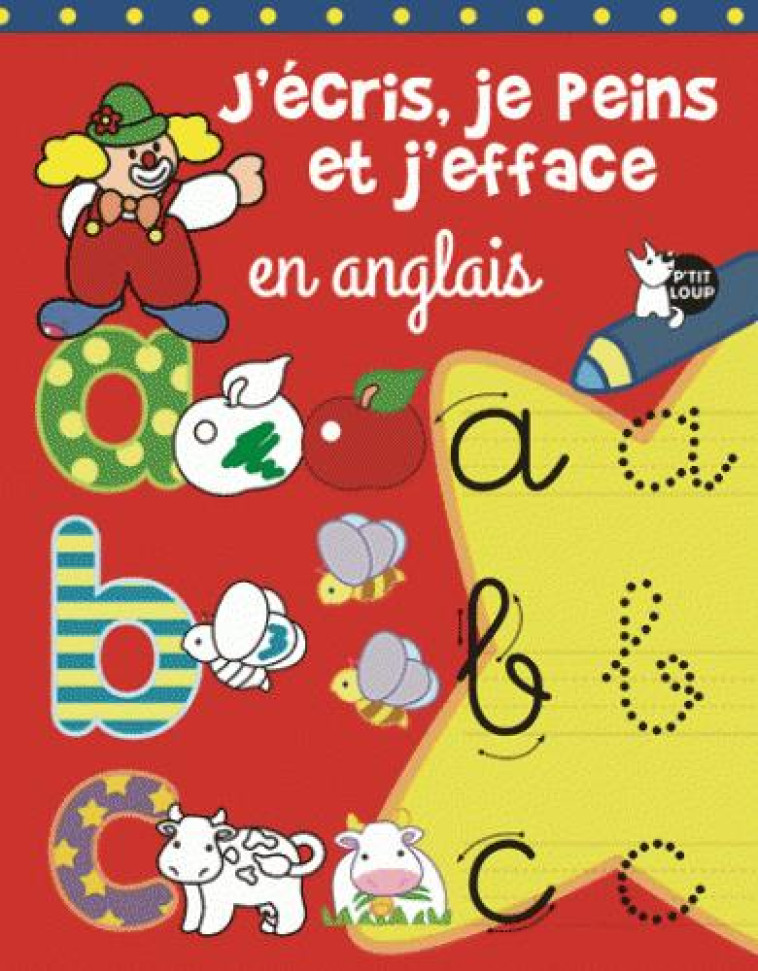 J-ECRIS, JE PEINS ET J-EFFACE EN ANGLAIS LES LETTRES - COLLECTIF - NC