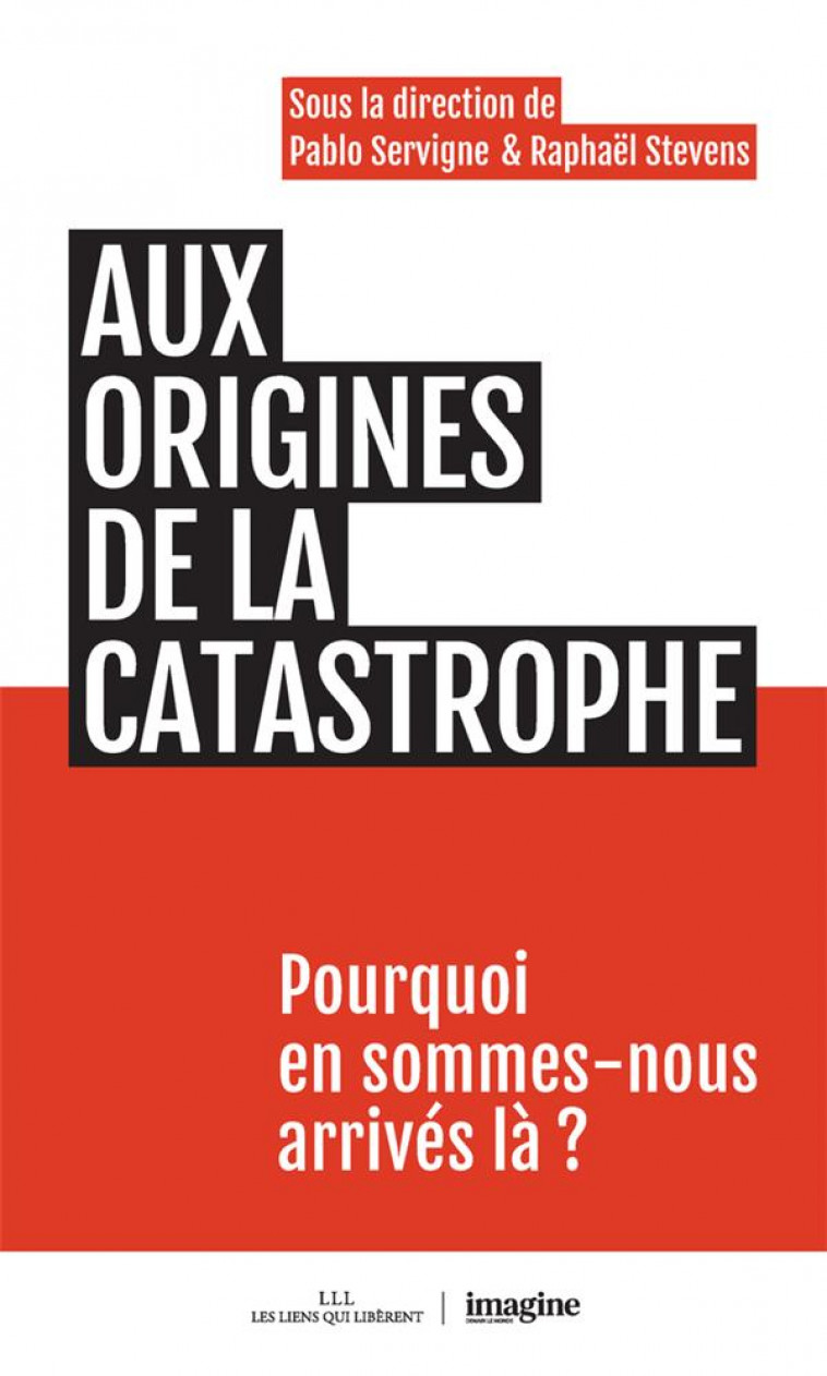 AUX ORIGINES DE LA CATASTROPHE - SERVIGNE/LUYCKX - LIENS LIBERENT