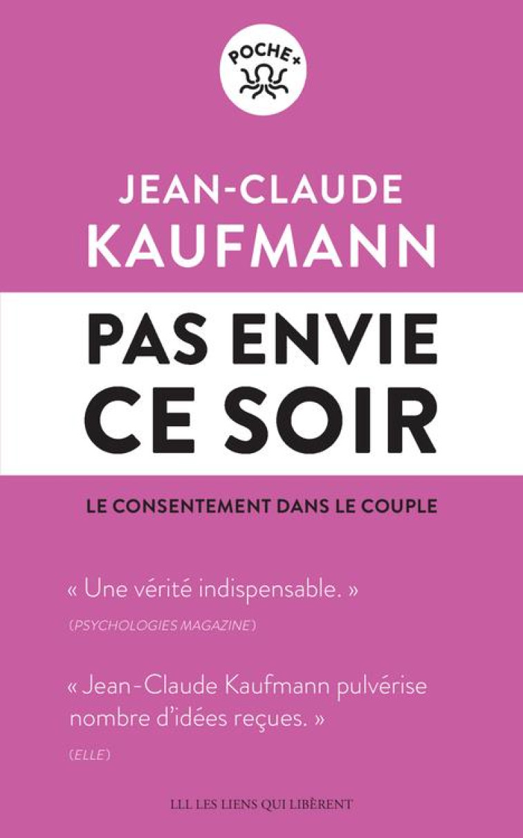 PAS ENVIE CE SOIR - LE CONSENTEMENT DANS LE COUPLE - KAUFMANN JEAN-CLAUDE - LIENS LIBERENT