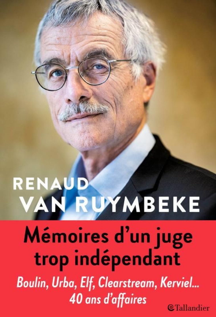 MEMOIRES D-UN JUGE TROP INDEPENDANT - VAN RUYMBEKE RENAUD - TALLANDIER