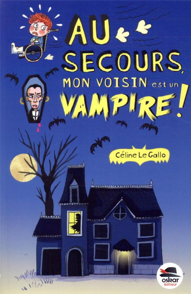 AU SECOURS MON VOISIN EST UN VAMPIRE - LE GALLO CELINE - OSKAR