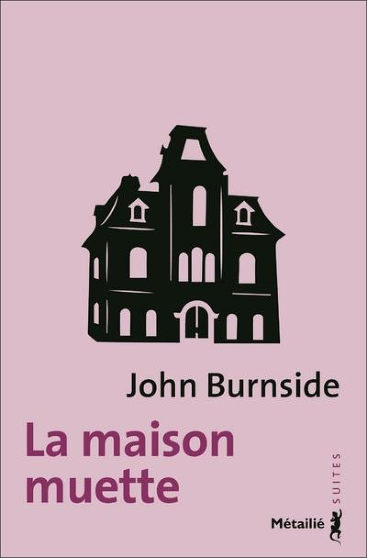 LA MAISON MUETTE - BURNSIDE JOHN - METAILIE