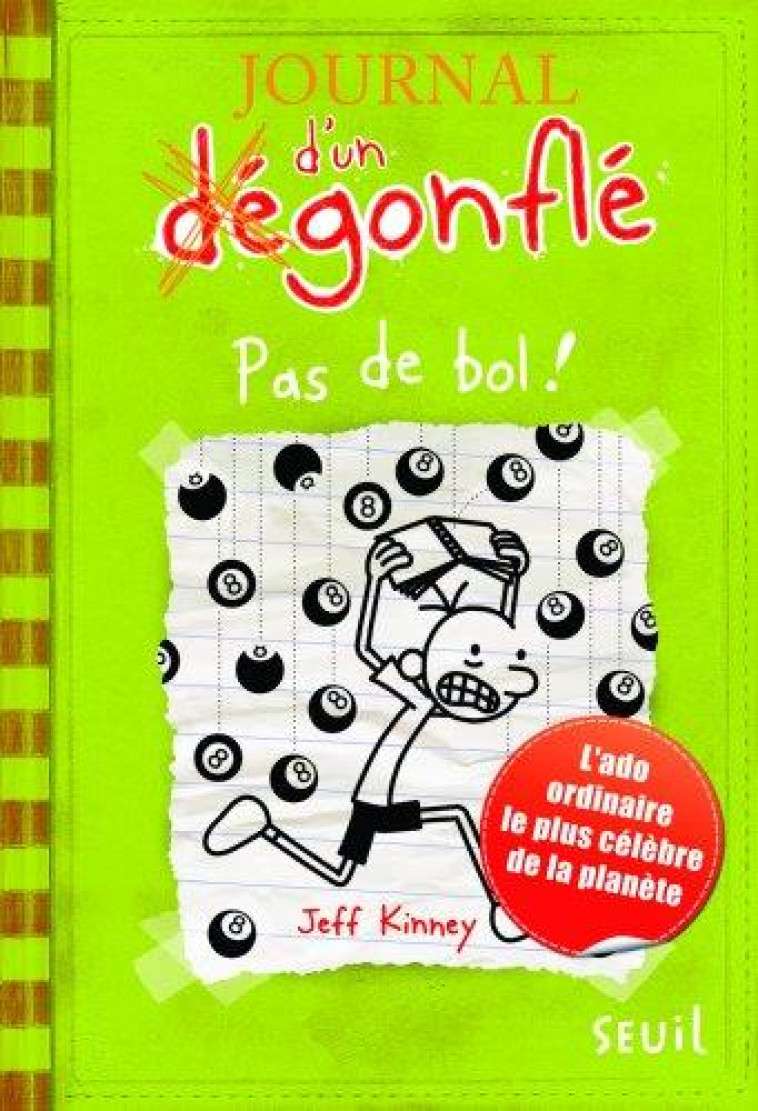 JOURNAL D-UN DEGONFLE, TOME 8. PAS DE BOL ! - KINNEY JEFF - Seuil Jeunesse