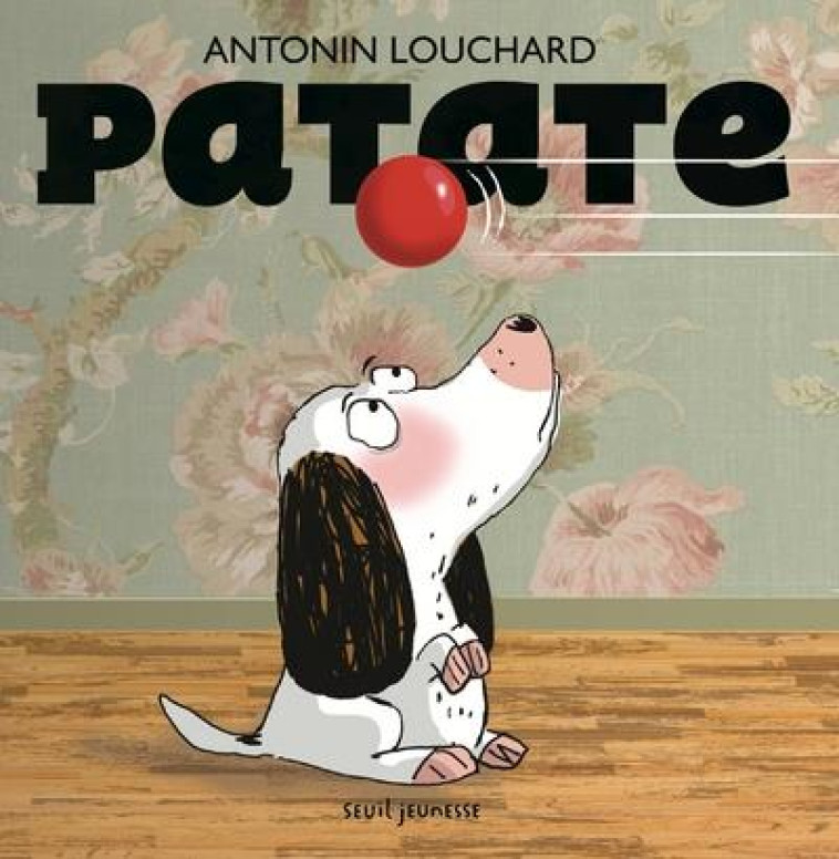 PATATE - LOUCHARD ANTONIN - Seuil Jeunesse