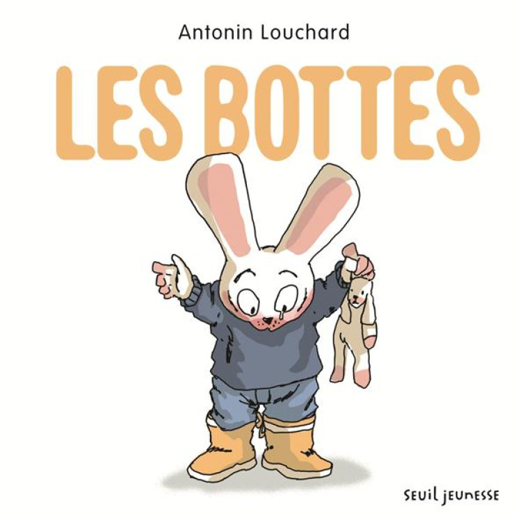 LES BOTTES - LOUCHARD ANTONIN - SEUIL JEUNESSE