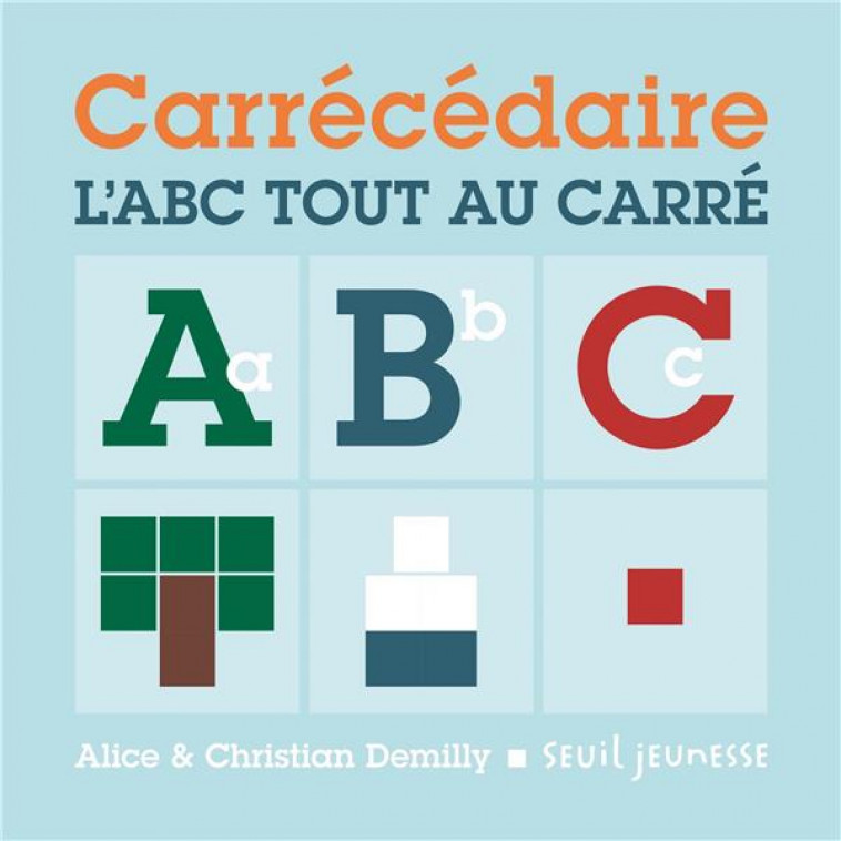 CARRECEDAIRE - L-ABC TOUT AU CARRE - DEMILLY - SEUIL JEUNESSE