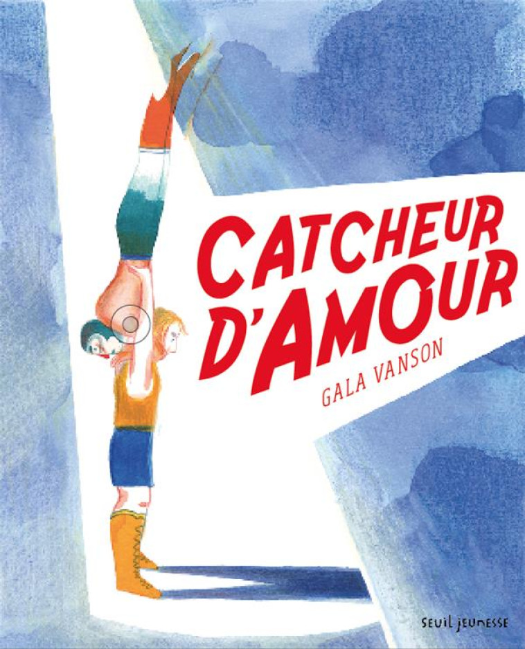 CATCHEUR D-AMOUR - VANSON GALA - SEUIL JEUNESSE