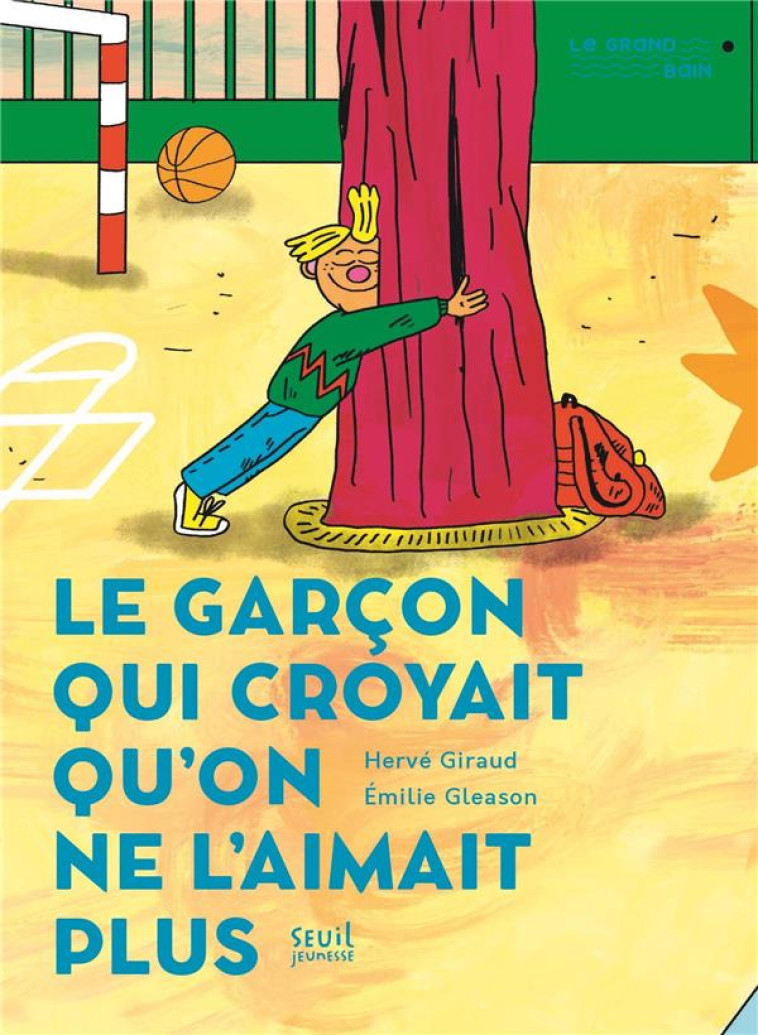 LE GARCON QUI CROYAIT QU-ON NE L-AIMAIT PLUS - GIRAUD/GLEASON - SEUIL JEUNESSE