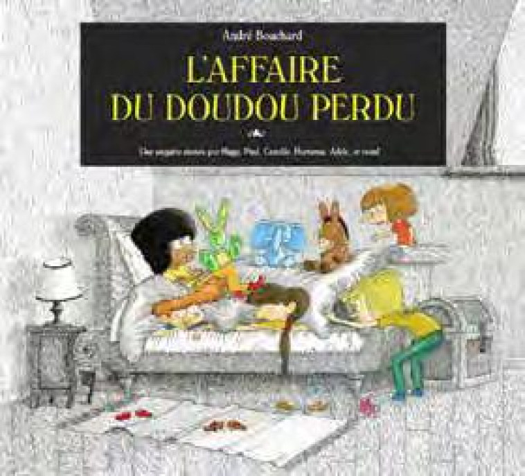 L-AFFAIRE DU DOUDOU DISPARU ! - BOUCHARD ANDRE - SEUIL JEUNESSE