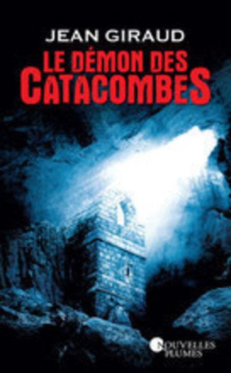 LE DEMON DES CATACOMBES - GIRAUD JEAN - NOUV PLUMES