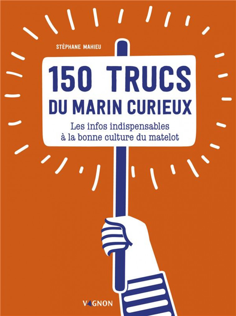 150 TRUCS DU MARIN CURIEUX - MAHIEU STEPHANE - VAGNON