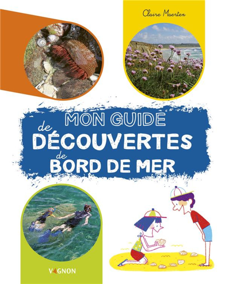 MON GUIDE DE DECOUVERTES DE BORD DE MER - MAERTEN CLAIRE - VAGNON