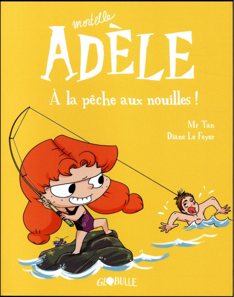 MORTELLE ADELE T.12 - A LA PECHE AUX NOUILL ES - M. TAN/LE FEYER - Tourbillon