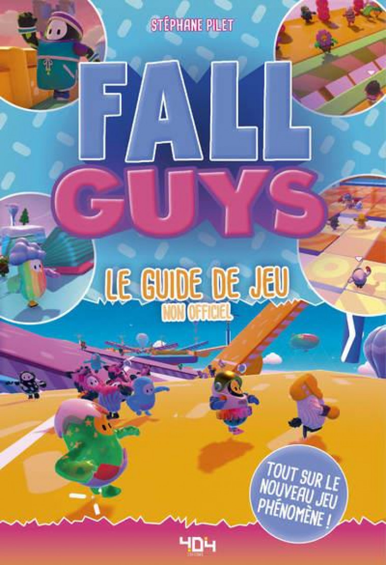 FALL GUYS - LE GUIDE DE JEU - PILET STEPHANE - 404