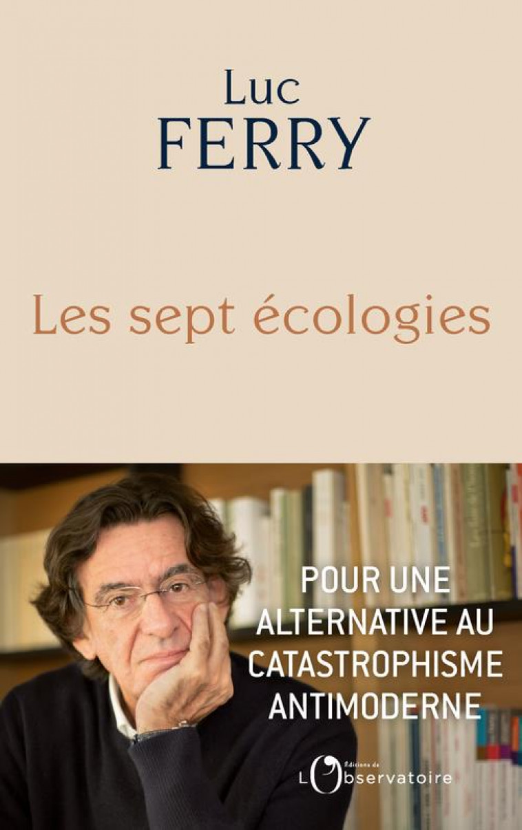 LES SEPT ECOLOGIES. - FERRY LUC - L'OBSERVATOIRE