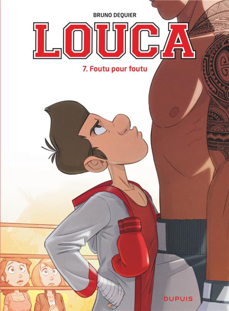 LOUCA - TOME 7 - FOUTU POUR FOUTU - DEQUIER BRUNO - DUPUIS