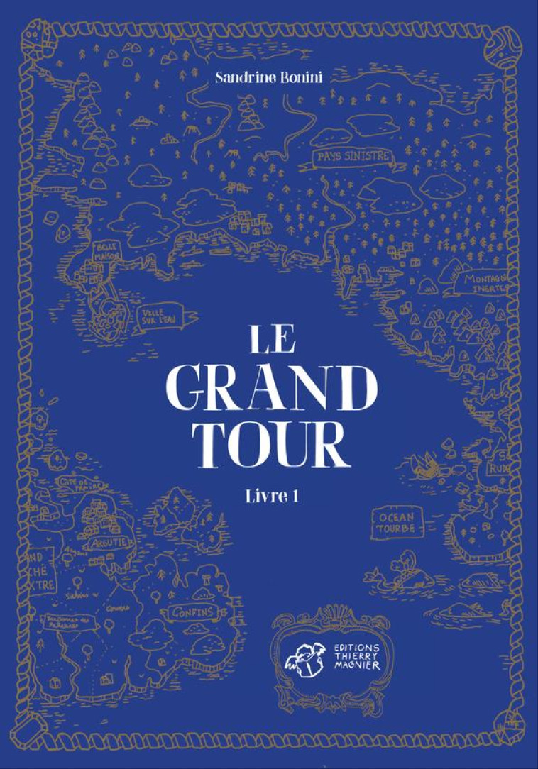 LE GRAND TOUR - BONINI SANDRINE - THIERRY MAGNIER