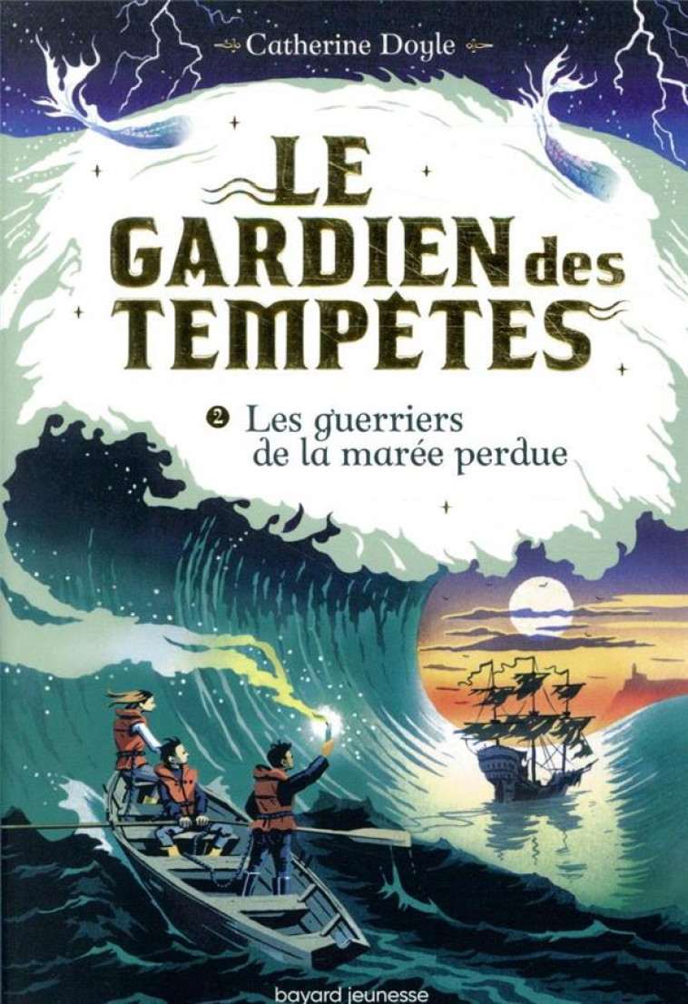 LE GARDIEN DES TEMPETES, TOME 02 - LES GUERRIERS DE LA MAREE PERDUE - DOYLE CATHERINE - BAYARD JEUNESSE