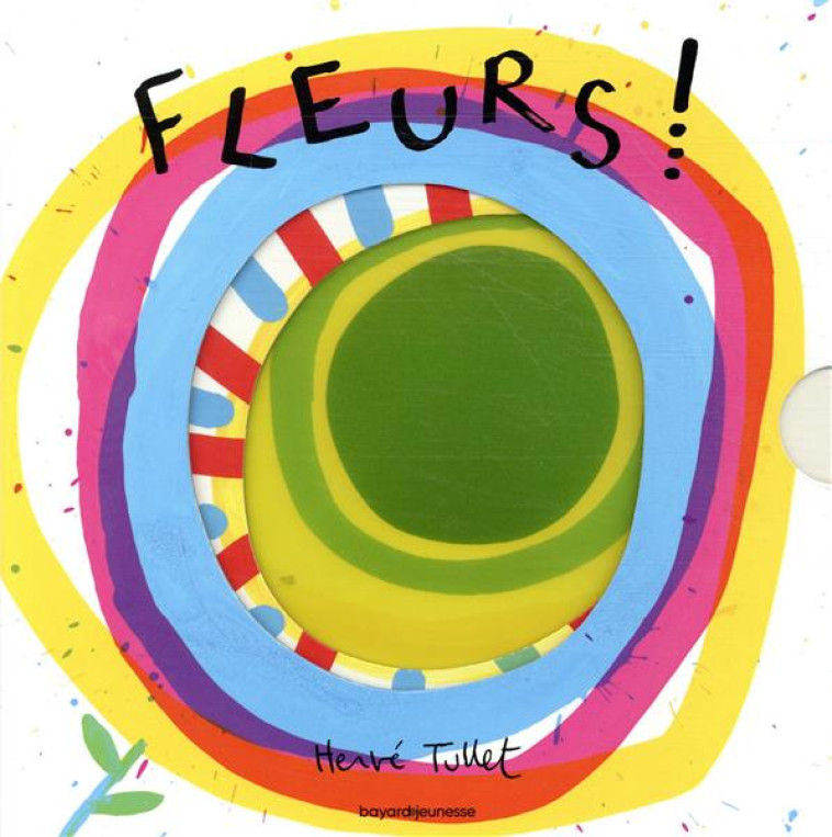 FLEURS ! - TULLET HERVE - BAYARD JEUNESSE