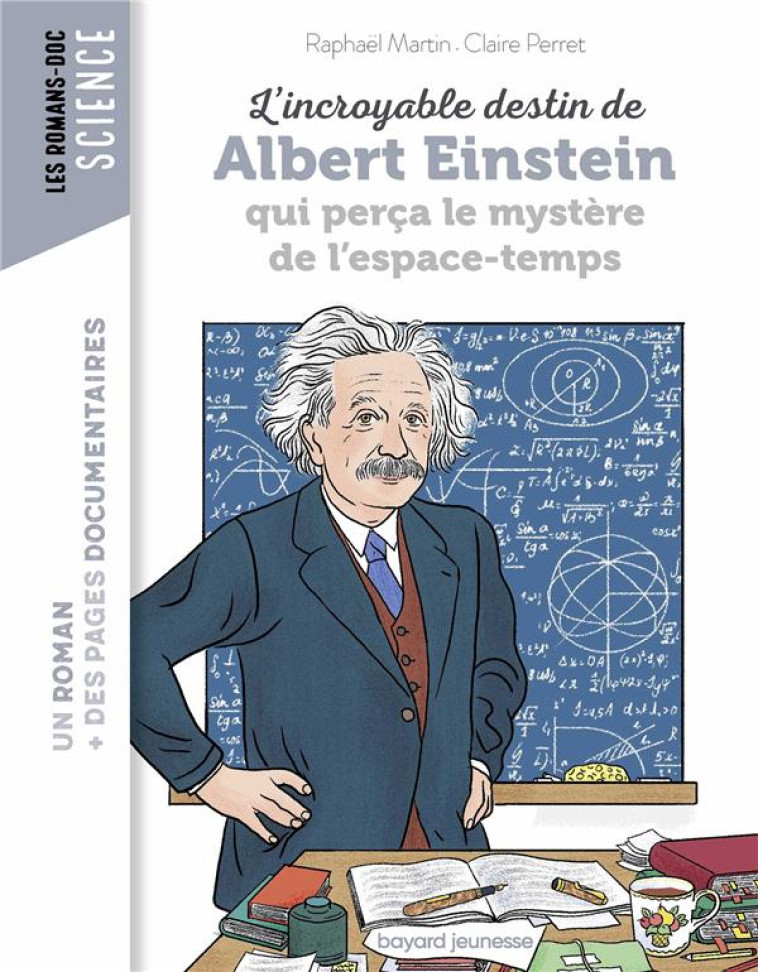 L-INCROYABLE DESTIN D-EINSTEIN QUI PERCA LE MYSTERE DE L-ESPACE-TEMPS - MARTIN/PERRET - BAYARD JEUNESSE