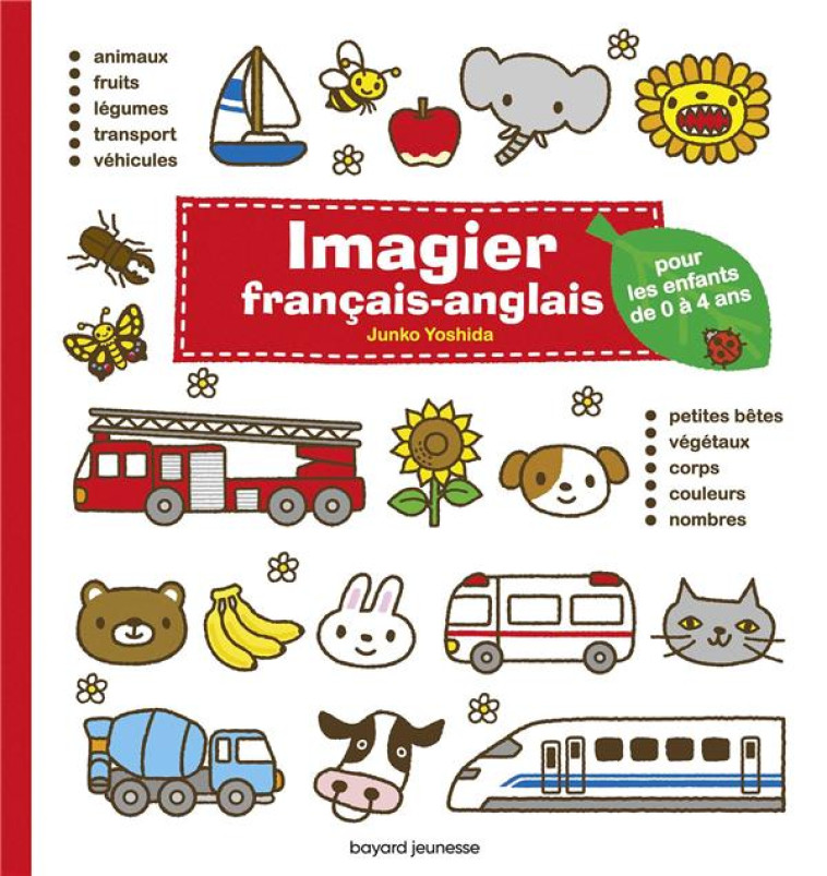 IMAGIER FRANCAIS-ANGLAIS - POUR LES ENFANTS DE 0 A 4 ANS - YOSHIDA JUNKO - BAYARD JEUNESSE