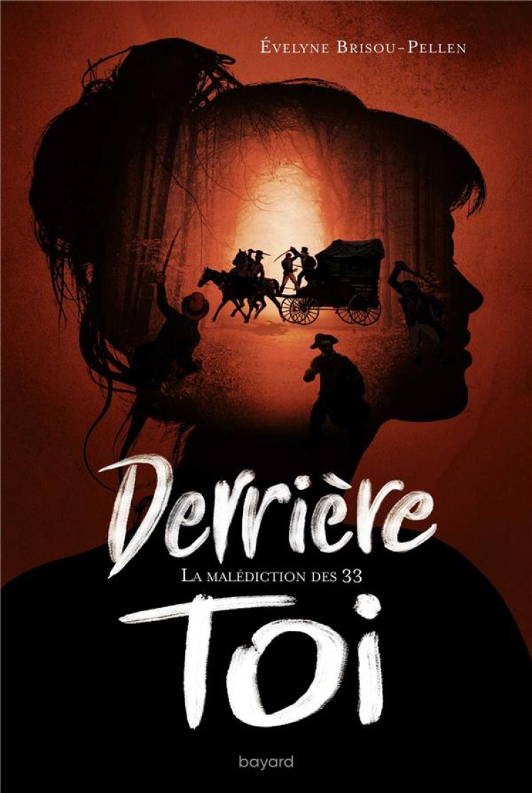 DERRIERE TOI, TOME 01 - LA MALEDICTION DES 33 - BRISOU-PELLEN E. - BAYARD JEUNESSE