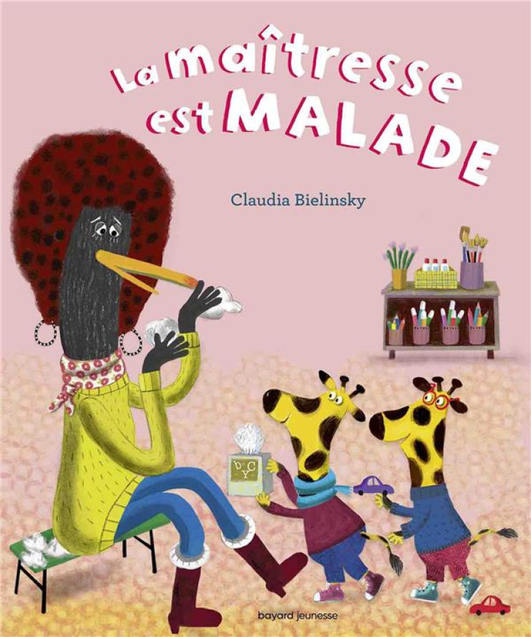 LA MAITRESSE EST MALADE A DEMAIN, LES COPAINS !, TOME 03 - - BIELINSKY CLAUDIA - BAYARD JEUNESSE