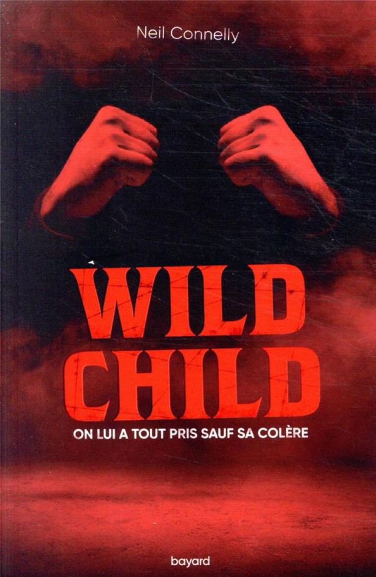 WILD CHILD - CONNELLY NEIL - BAYARD JEUNESSE