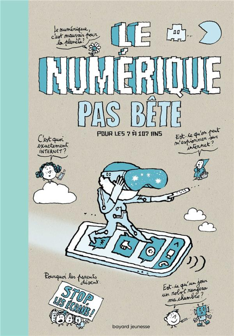 NUMERIQUE PAS BETE - GALISSOT/LEMAITRE - BAYARD JEUNESSE